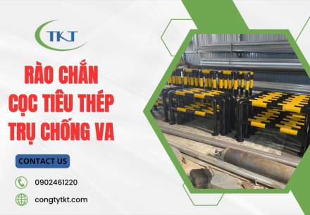 Cung cấp rào chắn, cọc tiêu thép, trụ chống va chất lượng – Giá tốt, số lượng lớn