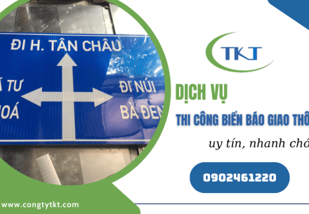 Dịch vụ thi công biển báo giao thông uy tín, nhanh chóng