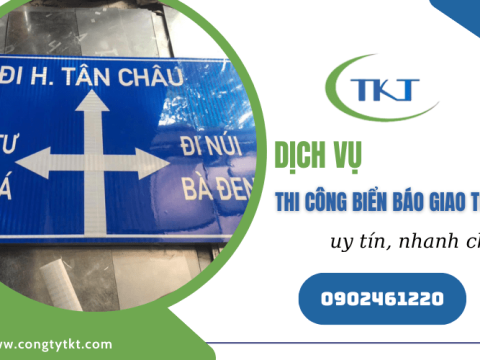 Dịch vụ thi công biển báo giao thông uy tín, nhanh chóng